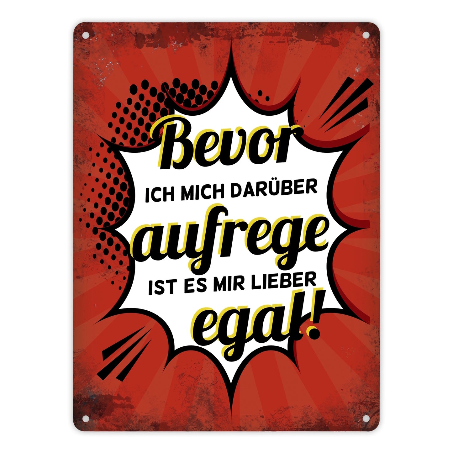 Metallschild XL mit Spruch: Bevor ich mich darüber aufrege ...