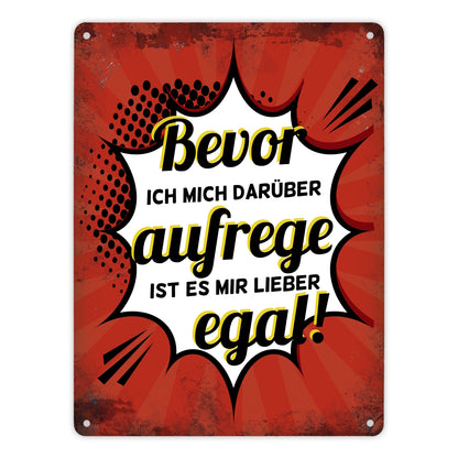 Metallschild XL mit Spruch: Bevor ich mich darüber aufrege ...