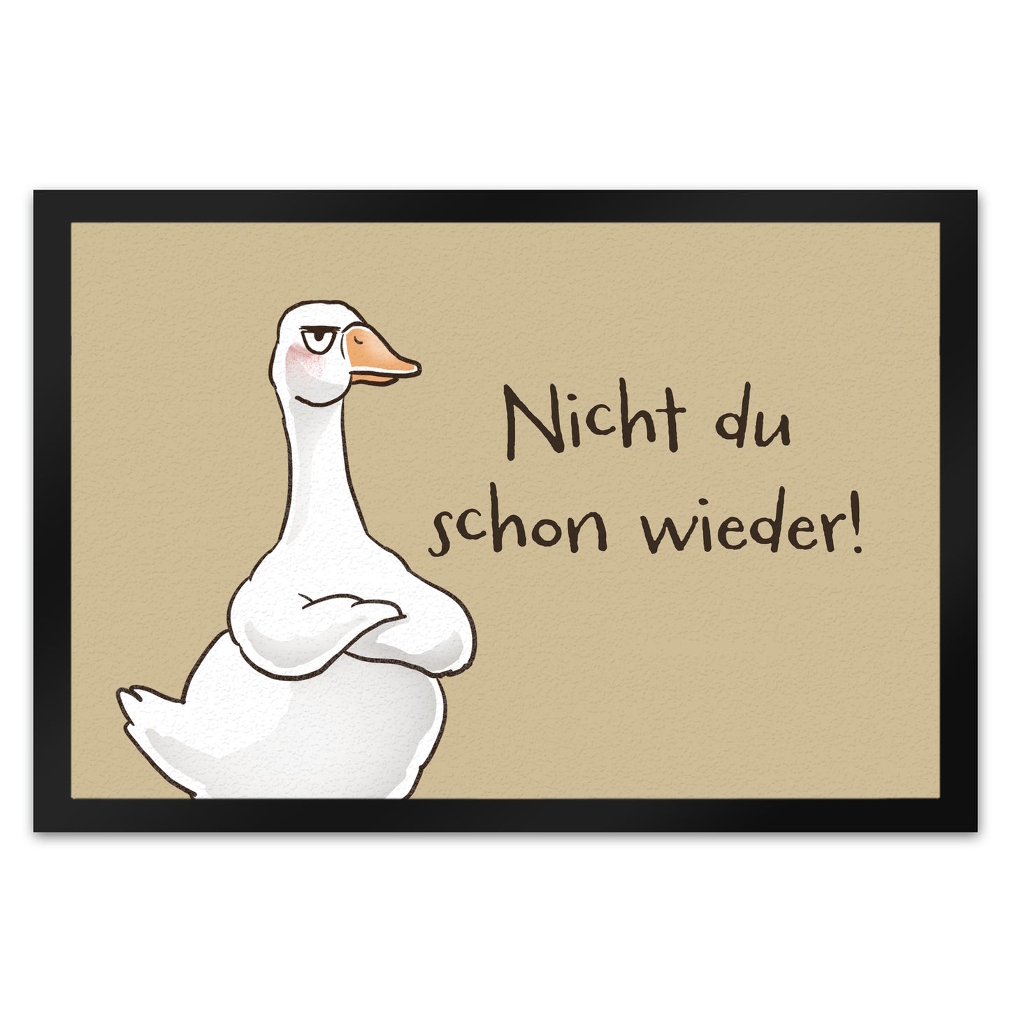 Gilbert die Gans Fußmatte XL in 40x60 cm mit Spruch Nicht du schon wieder