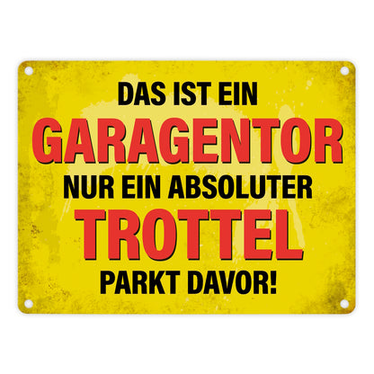 Das ist ein Garagentor, nur ein absoluter Trottel parkt davor! Metallschild