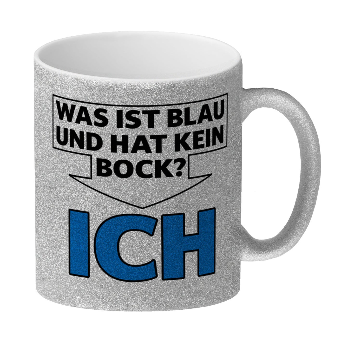 Was ist blau und hat kein Bock? - ICH Glitzer-Kaffeebecher