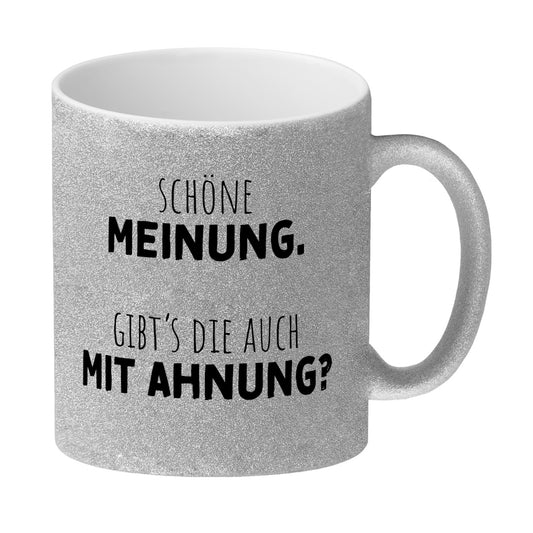 Klugscheißer Glitzer-Kaffeebecher mit Spruch Schöne Meinung aber keine Ahnung