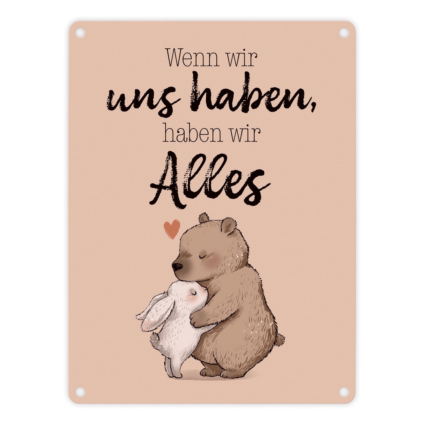 Hase und Bär Metallschild in 15x20 cm mit Spruch Wenn wir uns haben, haben wir Alles