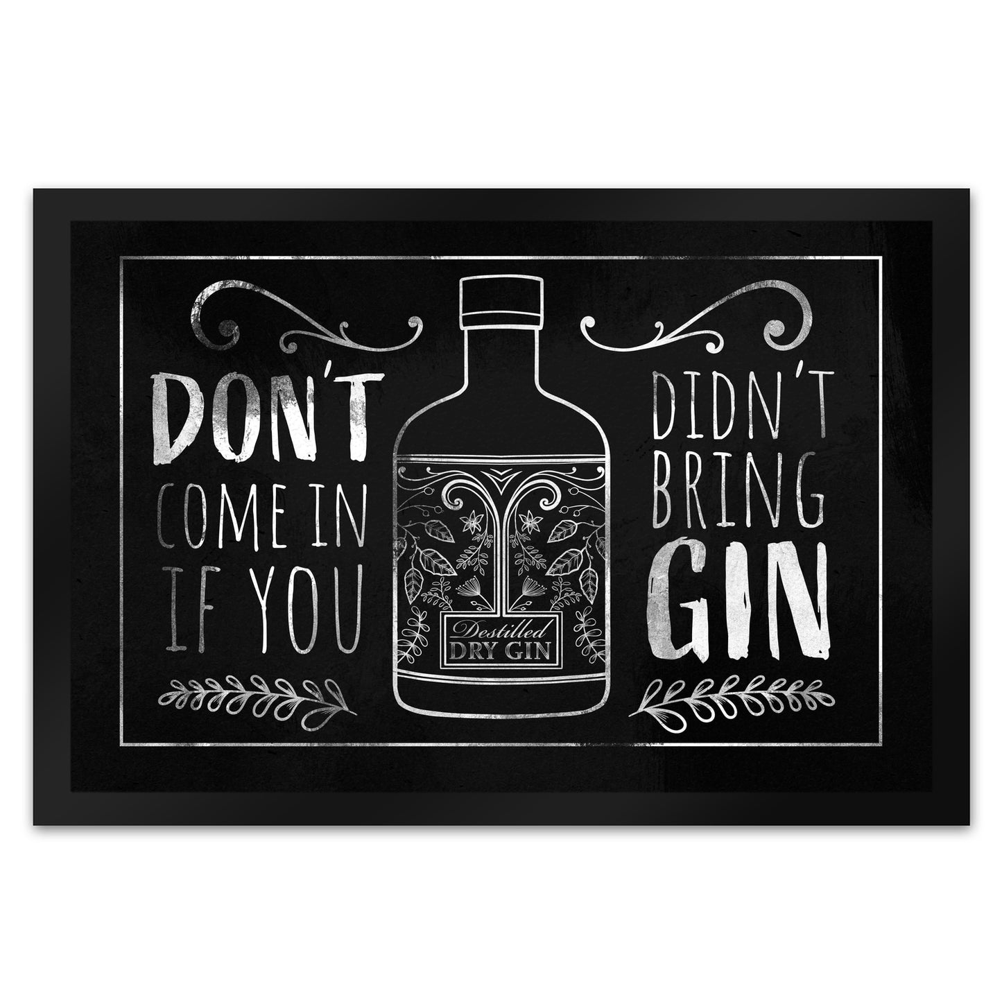 Don't come in if you didn't bring gin Fußmatte XL in 40x60 cm für Ginfans