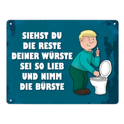 Metallschild XL mit Spruch: Siehste du die Reste deiner ...