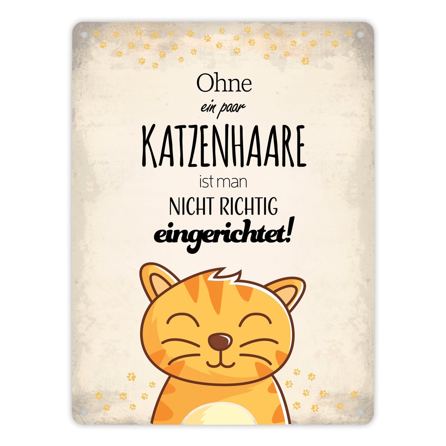 Metallschild XL mit Spruch: Ohne ein paar Katzenhaare ...