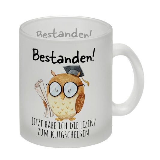 Bestandene Prüfung Eule Glas Tasse mit Spruch Lizenz zum Klugscheißen