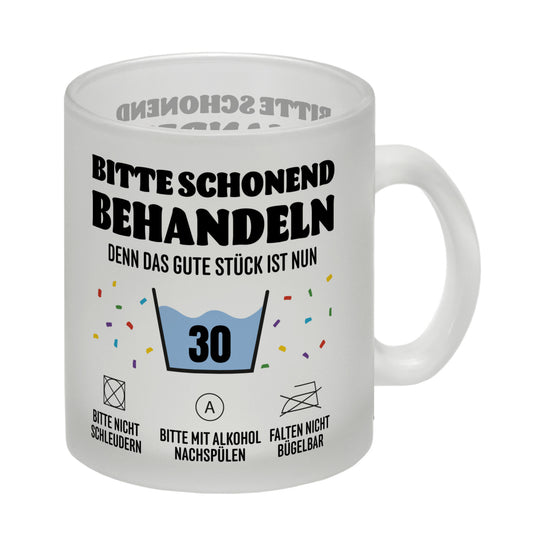 Bitte schonend behandeln - 30. Geburtstag Glas Tasse