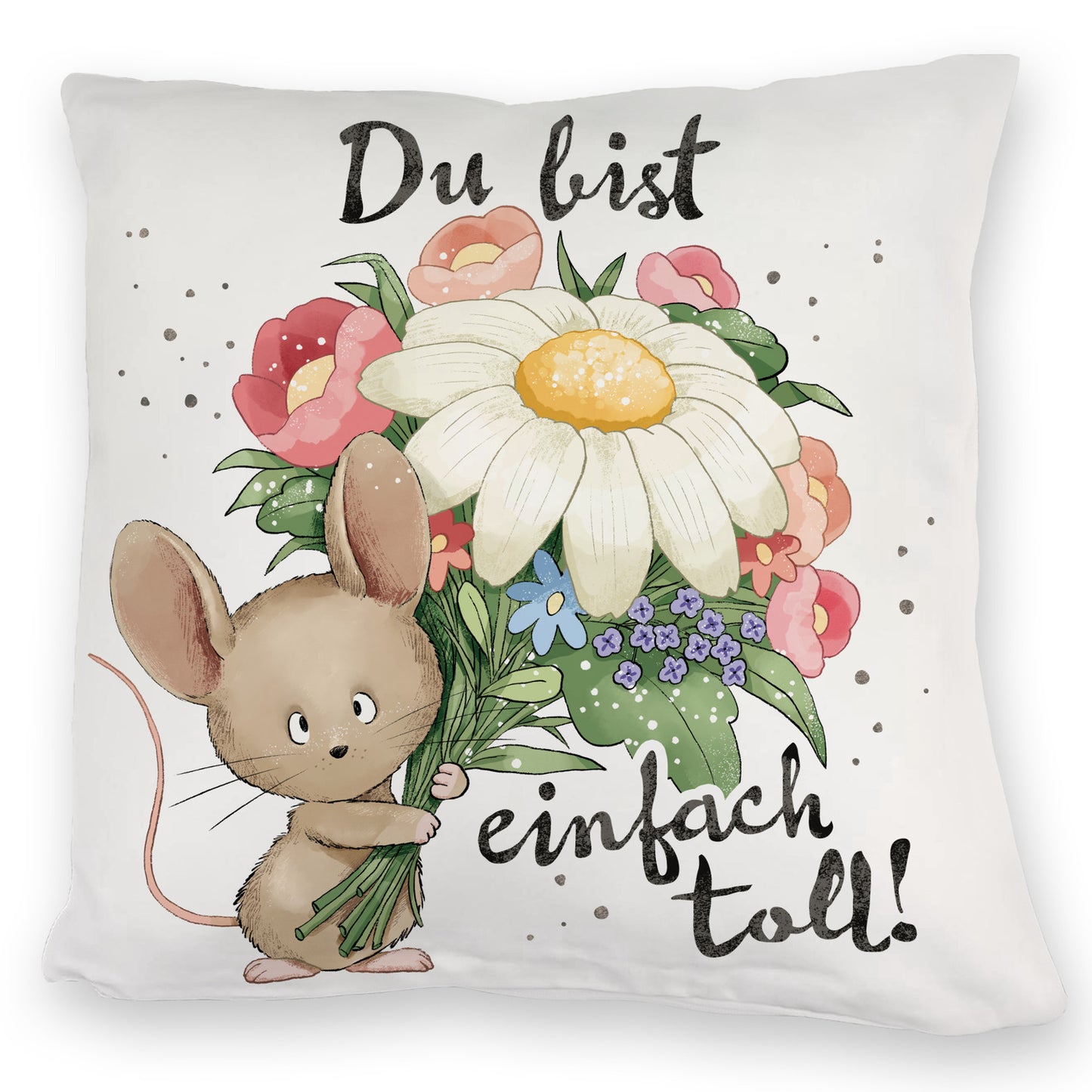 Maus Kuschelkissen mit Spruch Du bist einfach toll