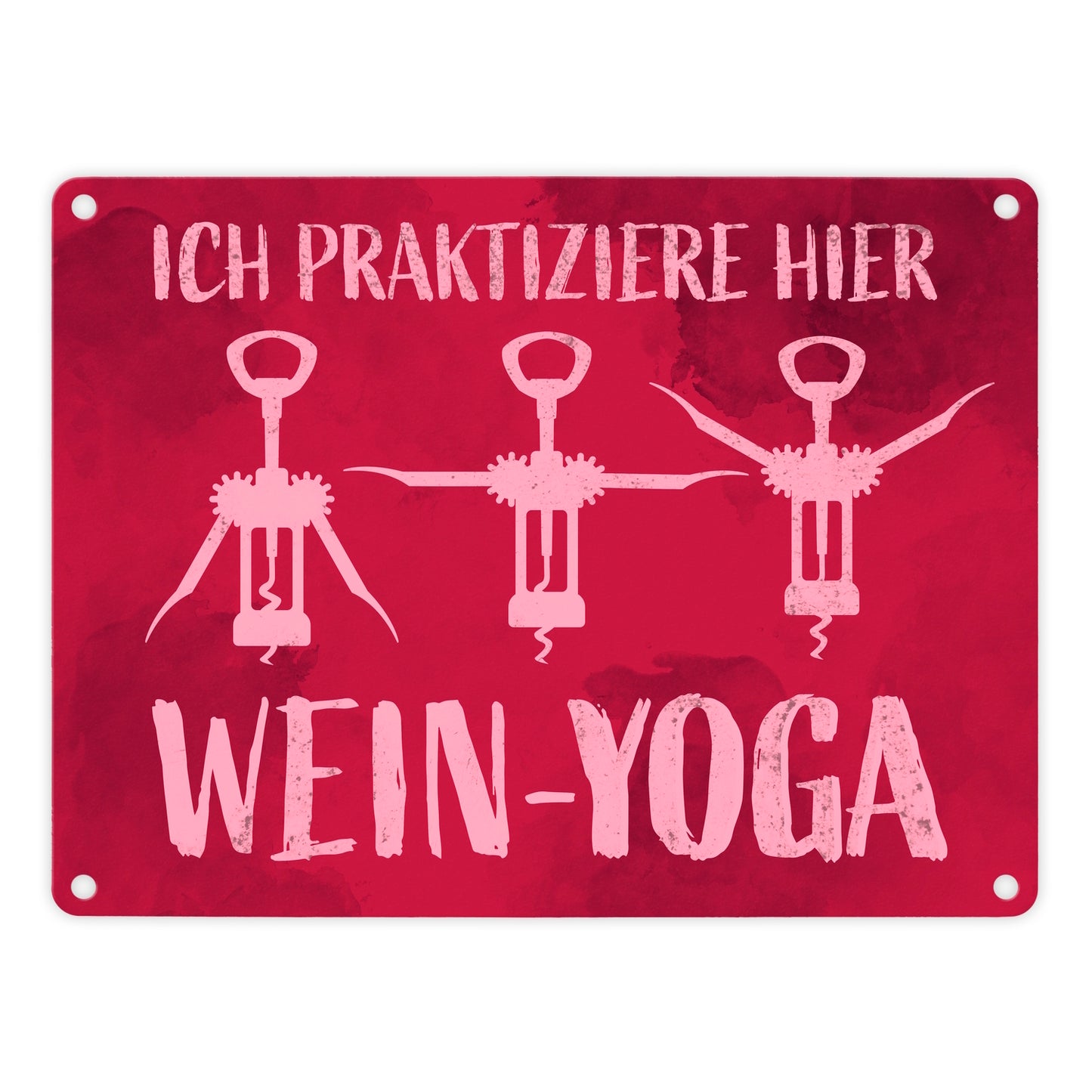 Ich praktiziere hier Wein-Yoga - Metallschild mit Yoga-Korkenziehern