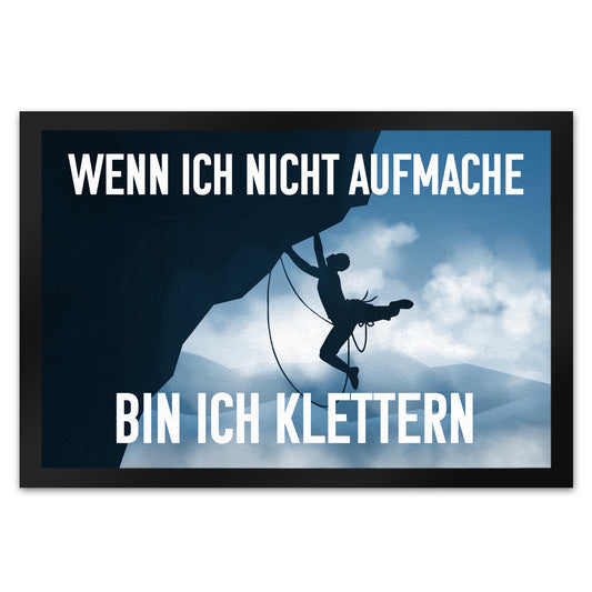 Wenn ich nicht aufmache bin ich klettern Fußmatte XL in 40x60 cm mit Kletterer-Motiv