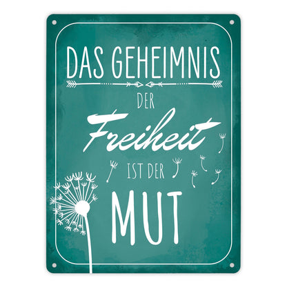 Das Geheimnis der Freiheit ist der Mut Metallschild XL in 21x28 cm