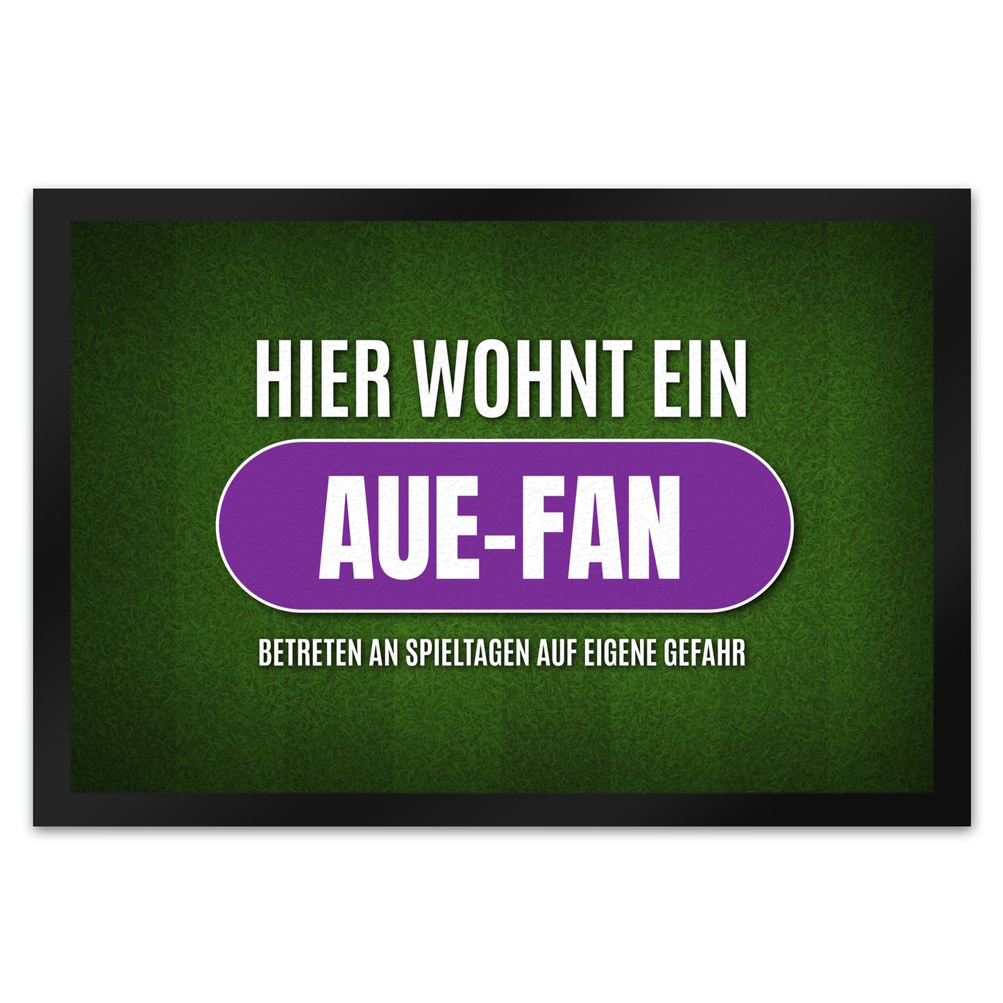 Hier wohnt ein Aue-Fan Fußmatte XL mit Rasen Motiv