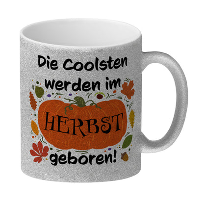 Die Coolsten werden im Herbst geboren Glitzer-Kaffeebecher mit Kürbis Motiv