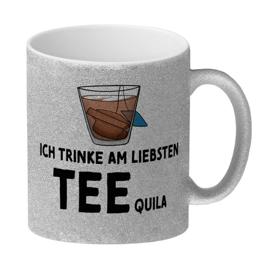 Ich trinke am liebsten Teequila Glitzer-Kaffeebecher