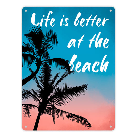 Life is better at the beach Metallschild XL in 21x28 cm mit Palmenmotiv