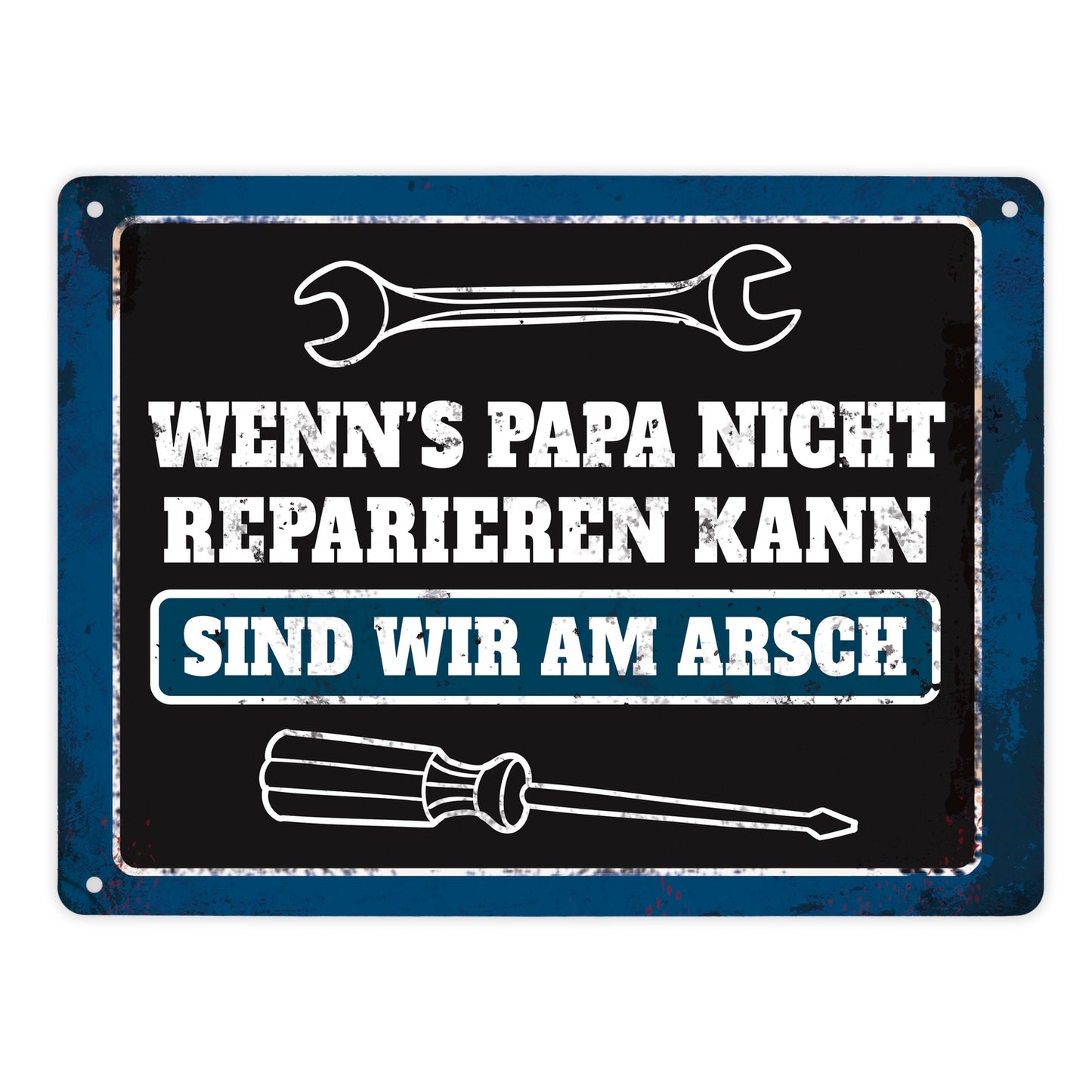 Metallschild XL mit Werkzeug Motiv und Spruch: Wenn's Papa nicht reparieren ...