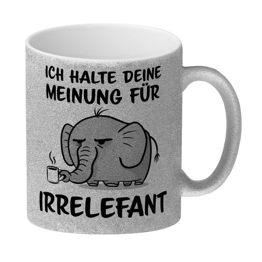 Ich halte deine Meinung für Irrelefant Glitzer-Kaffeebecher mit witzigem Elefanten