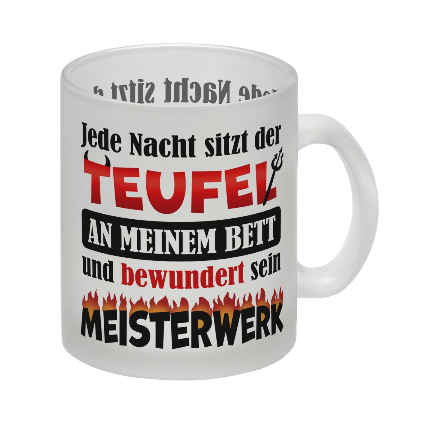 Jede Nacht sitzt der Teufel an meinem Bett… Glas Tasse