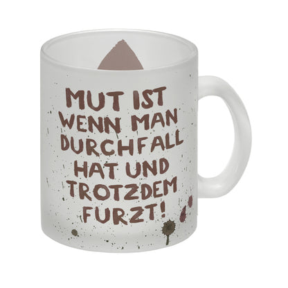 Mut ist... Glas Tasse mit Durchfall Motiv