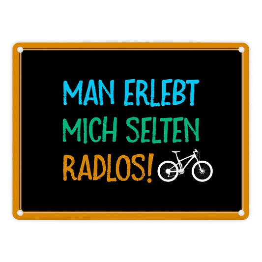 Man erlebt mich selten radlos Metallschild mit Mountainbike Motiv