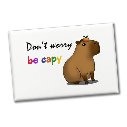 Don’t worry be capy Souvenir Souvenir Magnet mit süßem Capybara