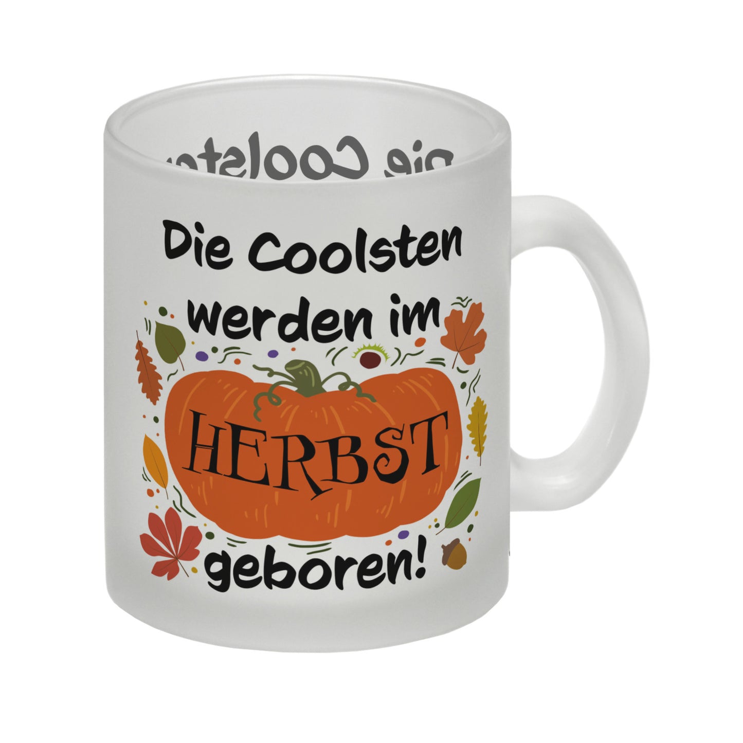 Die Coolsten werden im Herbst geboren Glas Tasse mit Kürbis Motiv