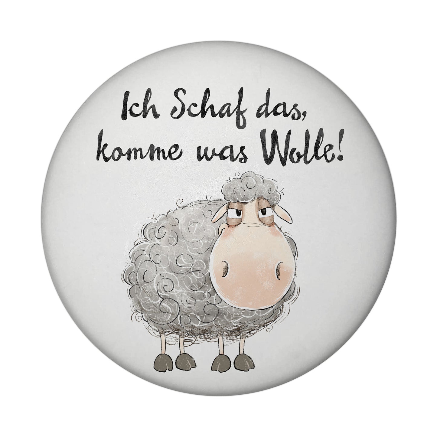 Schaf Magnet rund rund mit Spruch Ich Schaf das komme was Wolle