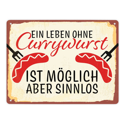 Ein Leben ohne Currywurst ist möglich, aber sinnlos Metallschild XL mit Wurstmotiv