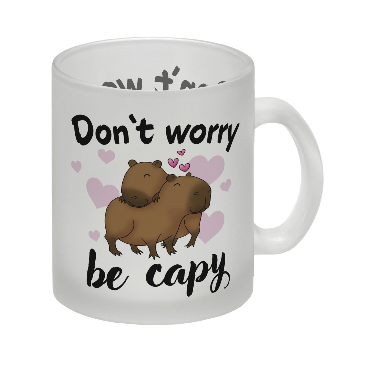 Don’t worry be capy Capybara Glas Tasse