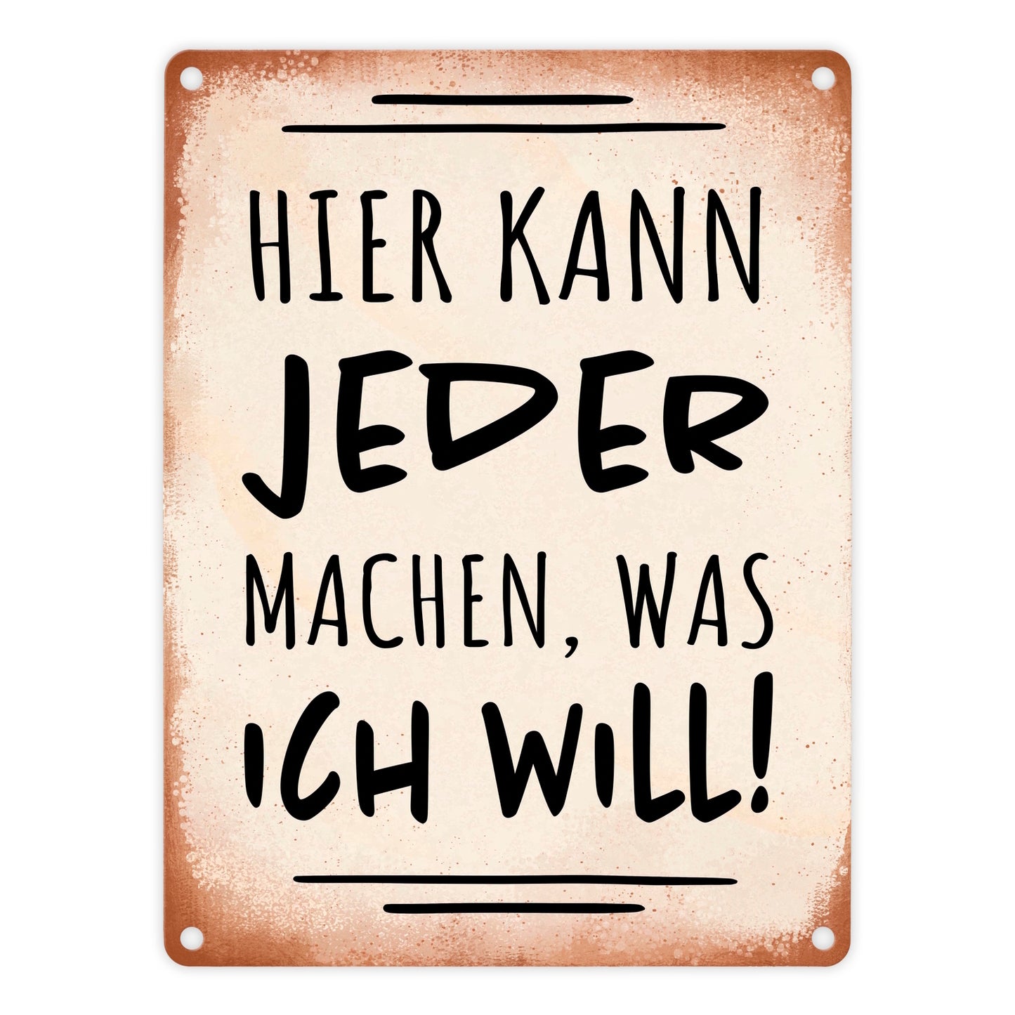 Hier kann jeder machen was ich will Metallschild in 15x20 cm mit Spruch