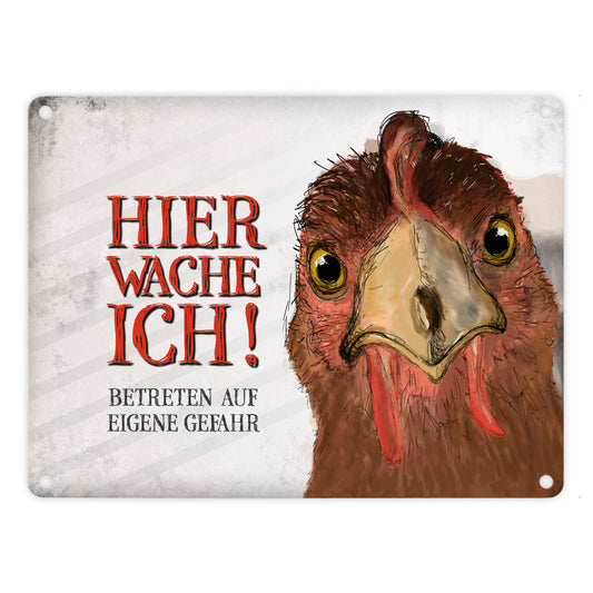 Hier wache ich! Huhn Blechschild in 15x20 cm