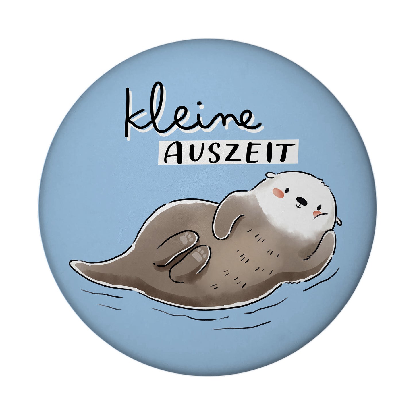 Otter Magnet rund mit Spruch Kleine Auszeit