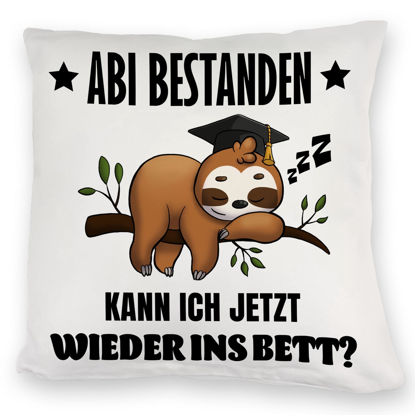 Abi bestanden Faultier Kuschelkissen mit Spruch zurück ins Bett