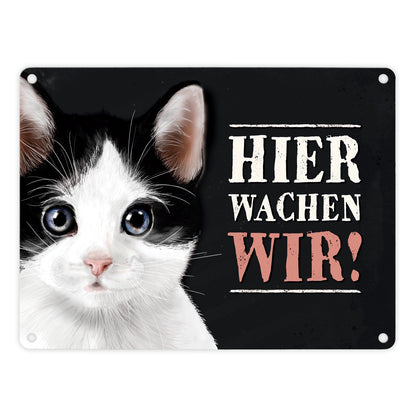 Hier wachen wir! Katzen Metallschild