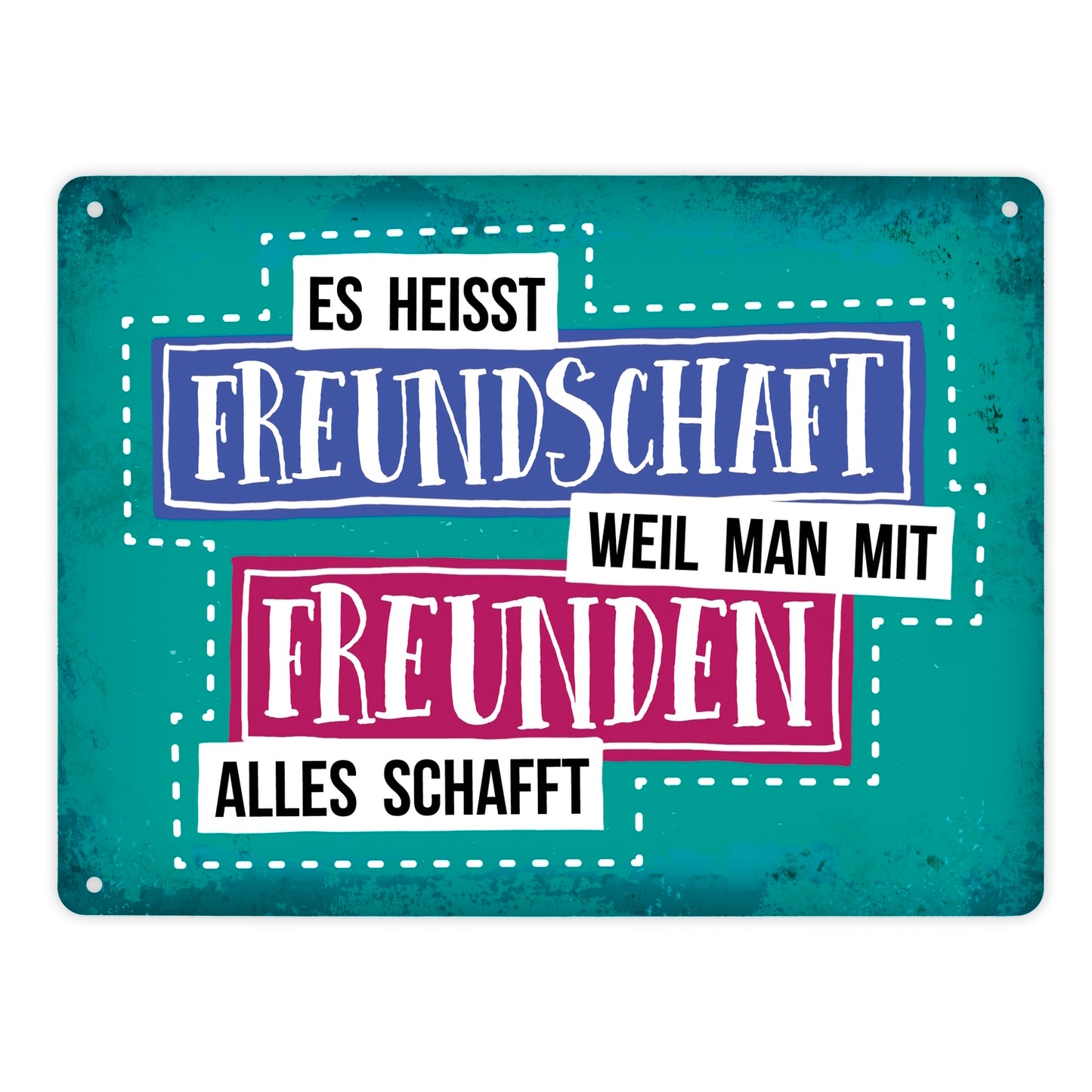 Metallschild XL mit Spruch: Es heißt Freundschaft, weil ...