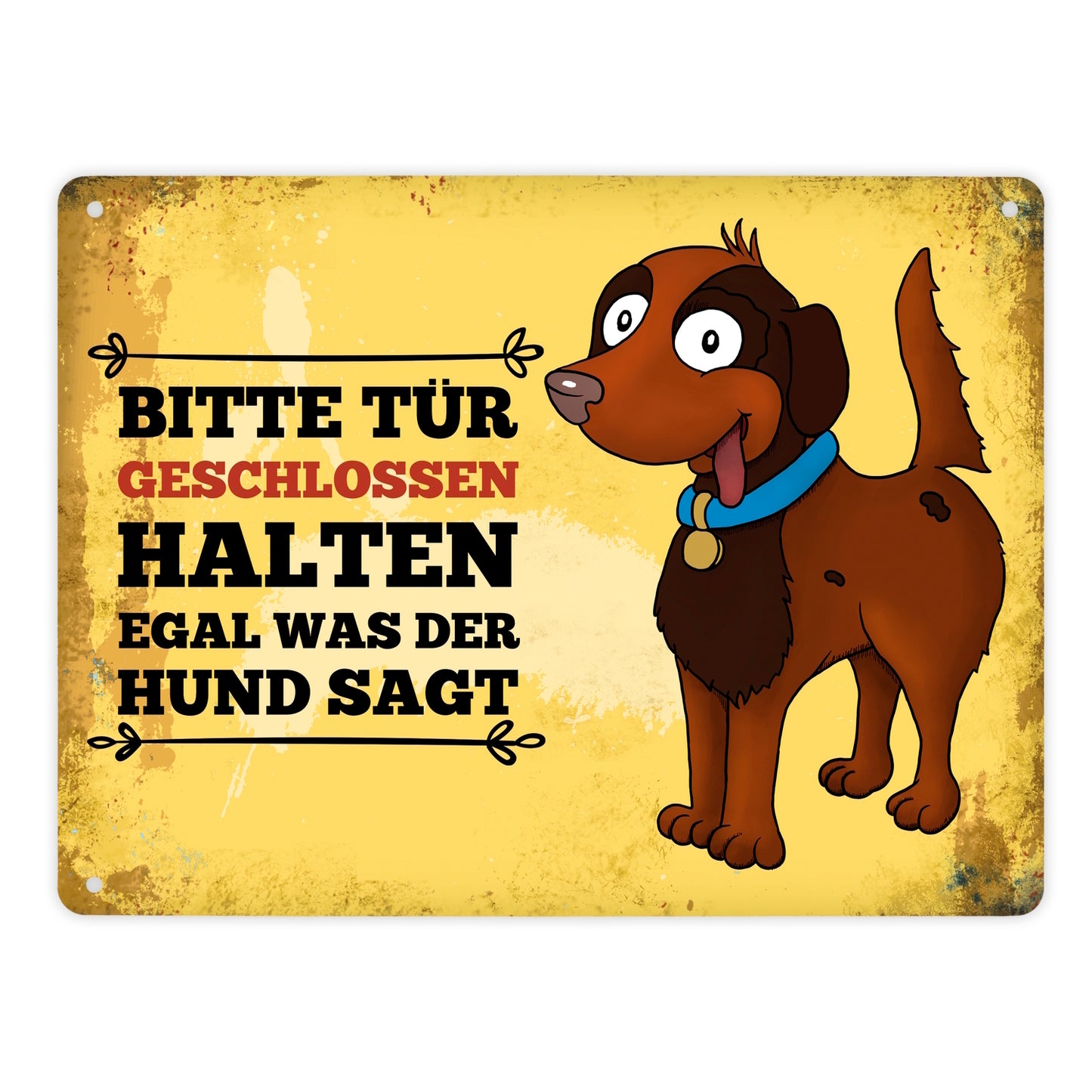 Metallschild XL mit Hund Motiv und Spruch: Bitte Tür geschlossen halten, ...