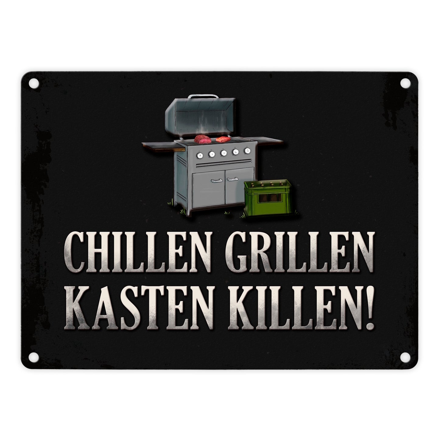 Chillen, grillen, Kasten killen Metallschild mit Grill Motiv