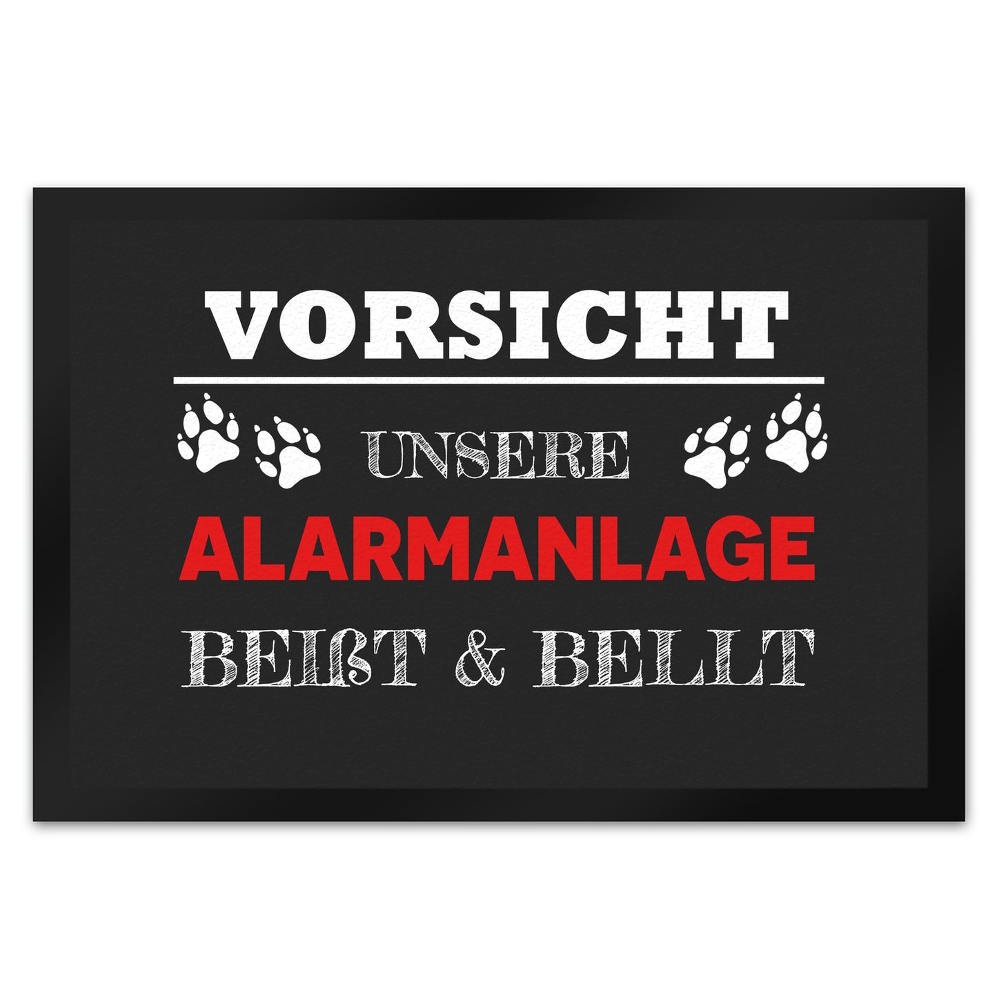 Vorsicht unsere Alarmanlage beißt & bellt Fußmatte XL in 40x60 cm