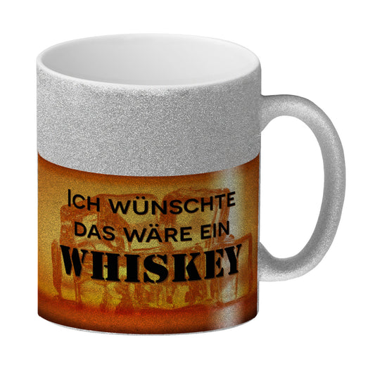 Ich wünschte das wäre ein Whiskey Glitzer-Kaffeebecher