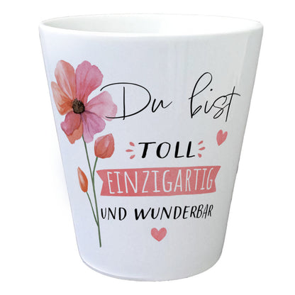 Blume Blumentopf mit Spruch Du bist toll einzigartig und wunderbar