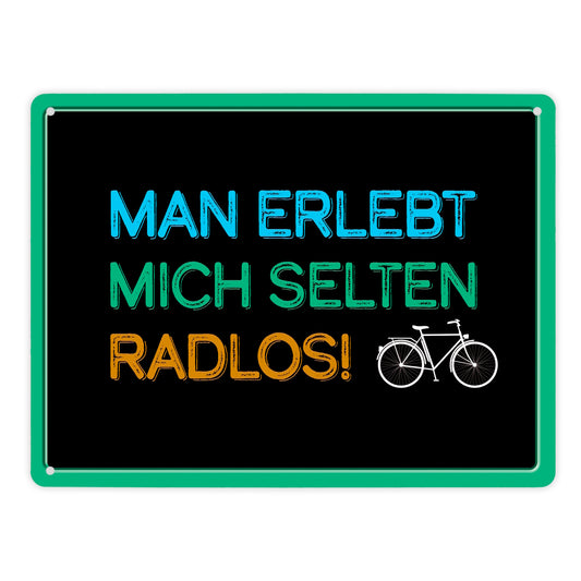 Man erlebt mich selten radlos Metallschild XL mit Fahrrad Motiv