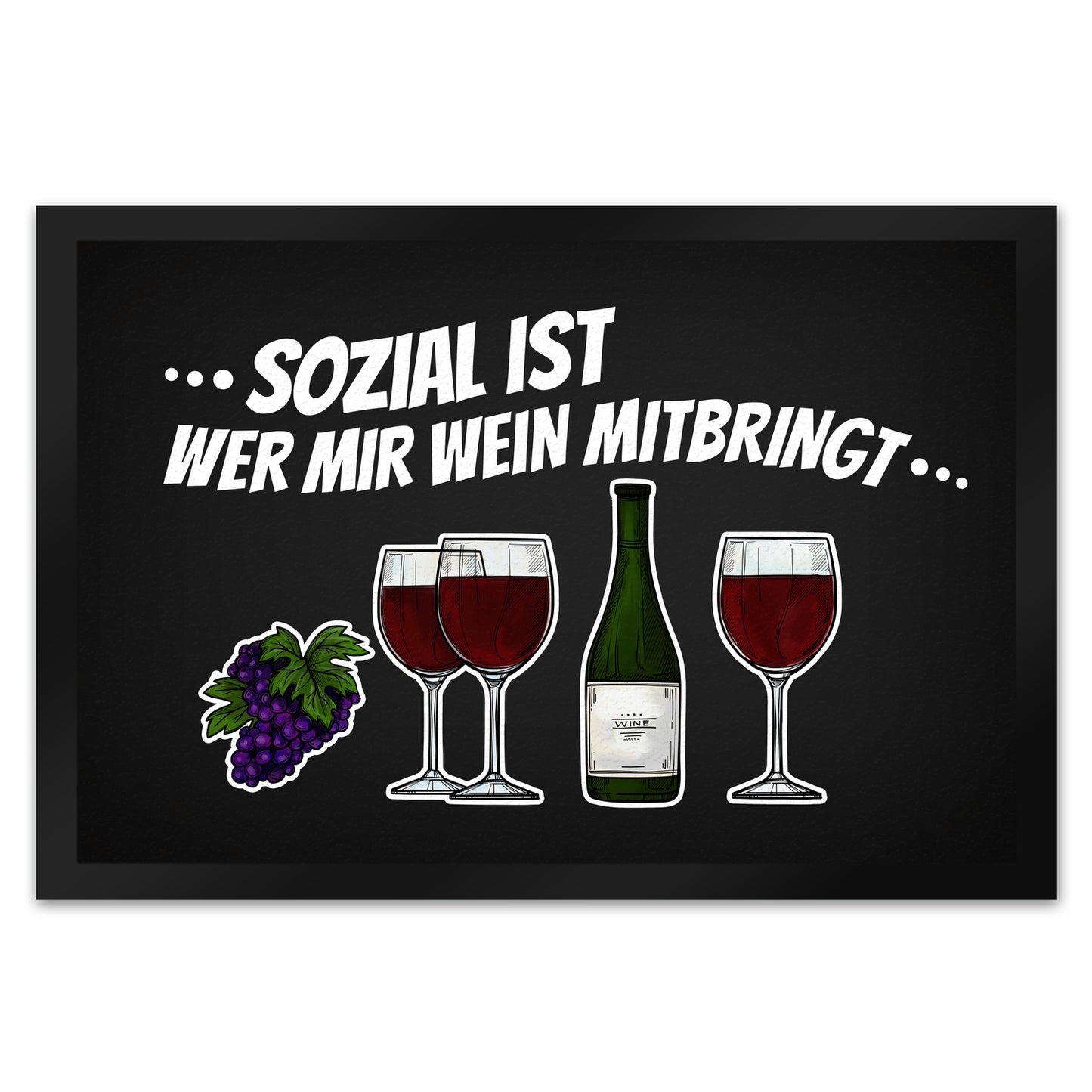 Sozial ist wer mir Wein mitbringt Fußmatte XL