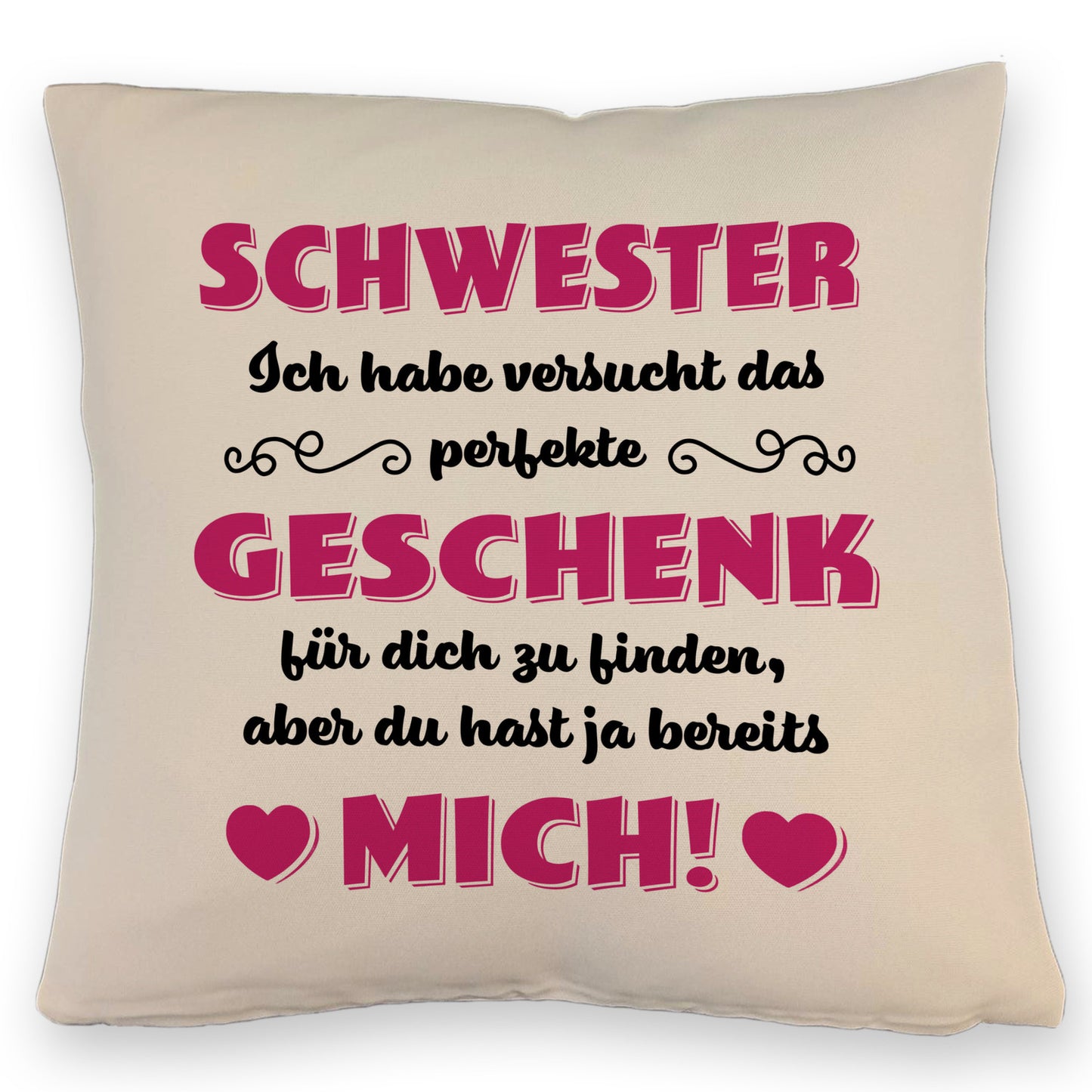 Kissen mit Leinenoptik mit Spruch Schwester ich habe versucht das beste Geschenk zu finden