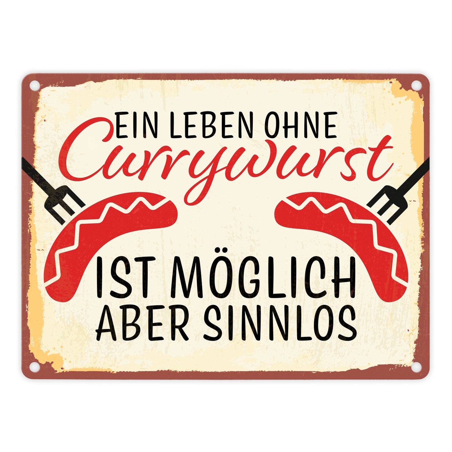 Ein Leben ohne Currywurst ist möglich aber sinnlos Metallschild