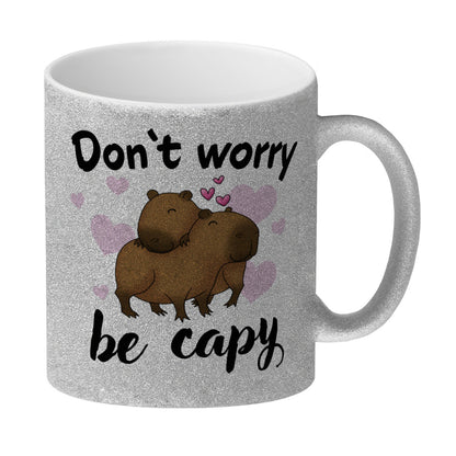 Don’t worry be capy Capybara Glitzer-Kaffeebecher