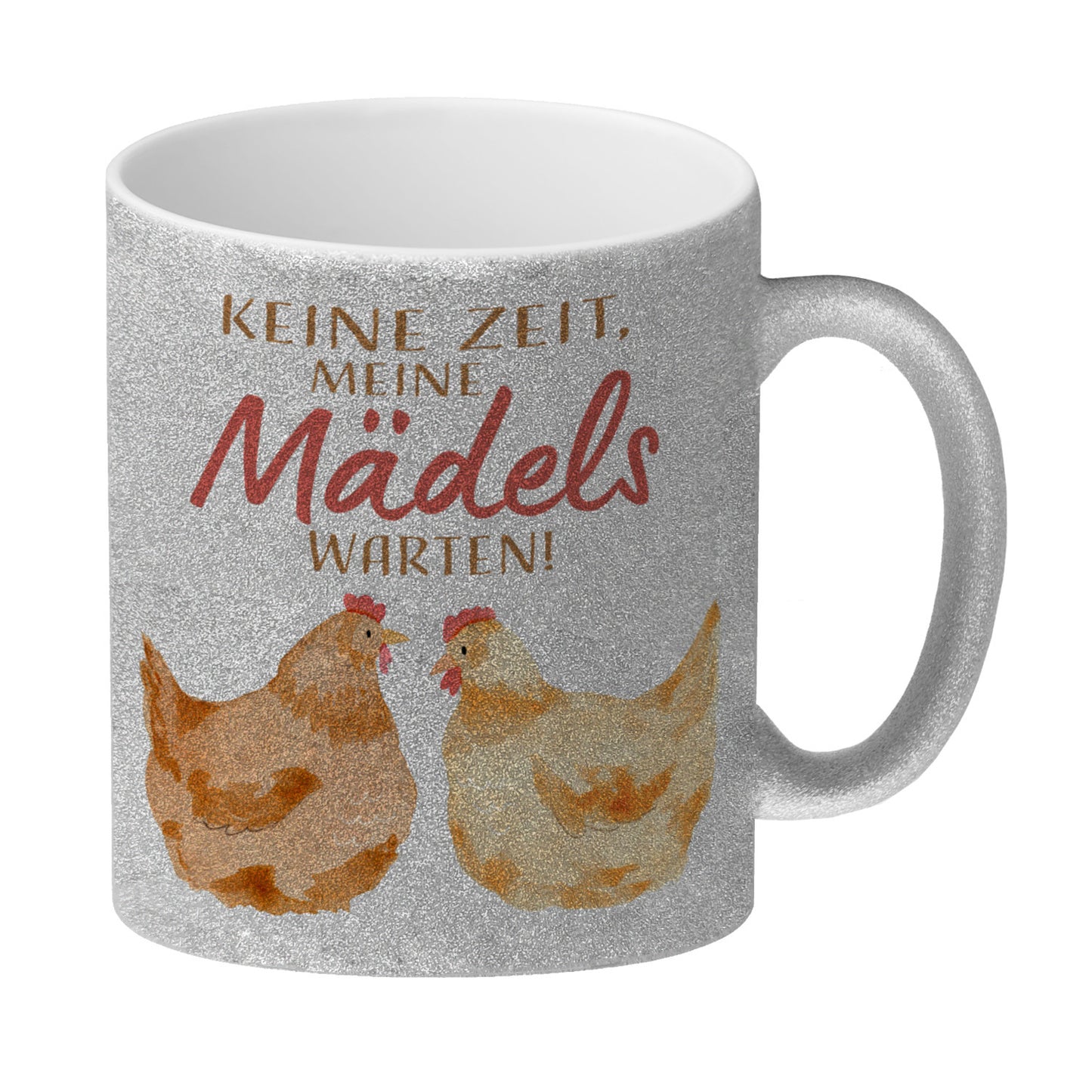 Huhn Glitzer-Kaffeebecher mit Spruch Keine Zeit meine Mädels warten