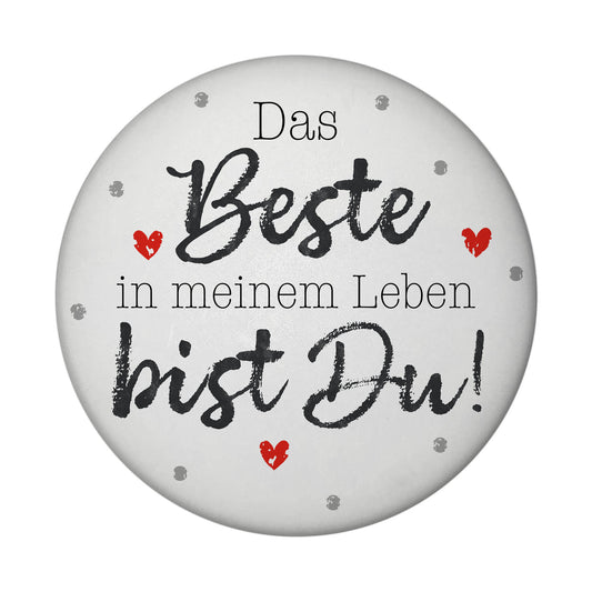 Das Beste in meinem Leben bist Du! Magnet rund rund