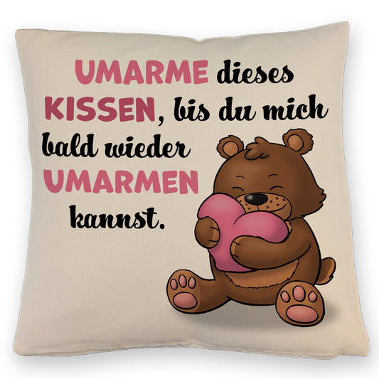 Bär Kissen mit Leinenoptik mit Spruch- Umarme dieses Kissen mit Leinenoptik bis ich da bin