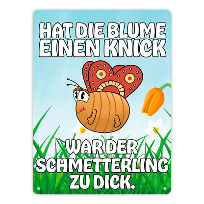 Hat die Blume einen Knick, war der Schmetterling zu dick Metallschild XL in 21x28 cm